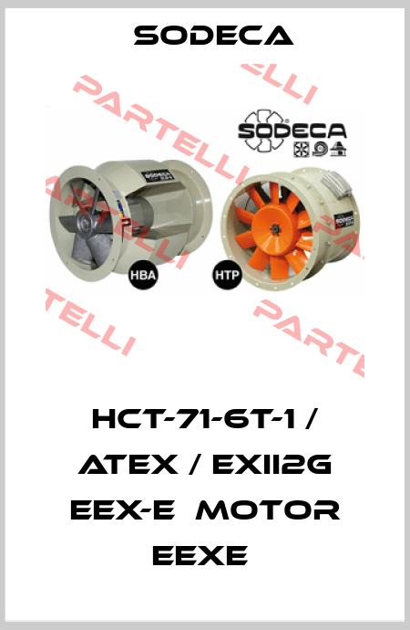 HCT-71-6T-1 / ATEX / EXII2G EEX-E  MOTOR EEXE  Sodeca