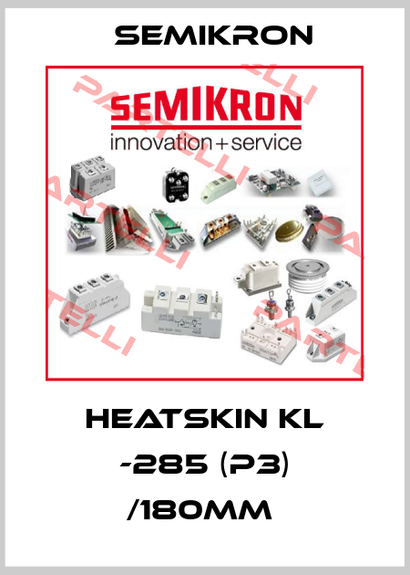 HEATSKIN KL -285 (P3) /180MM  Semikron