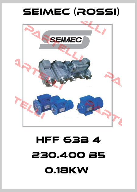 HFF 63B 4 230.400 B5 0.18KW  Seimec (Rossi)