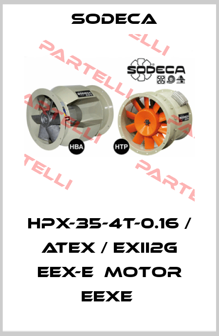 HPX-35-4T-0.16 / ATEX / EXII2G EEX-E  MOTOR EEXE  Sodeca