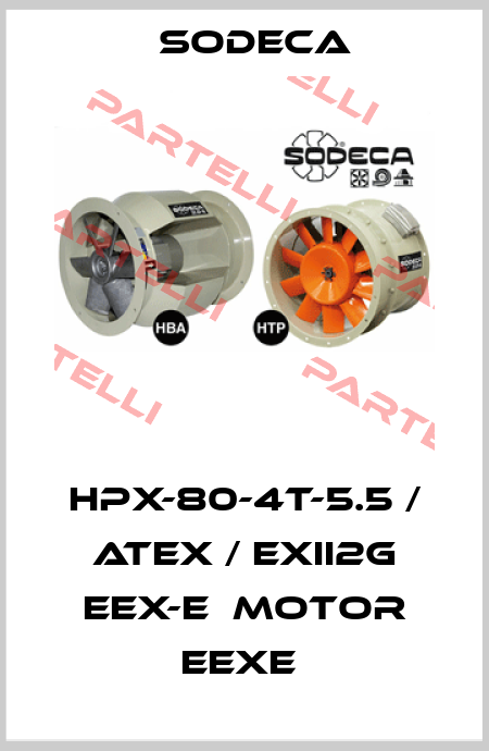 HPX-80-4T-5.5 / ATEX / EXII2G EEX-E  MOTOR EEXE  Sodeca