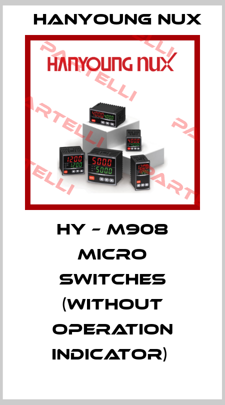 HY – M908 MICRO SWITCHES (WITHOUT OPERATION INDICATOR)  HanYoung NUX