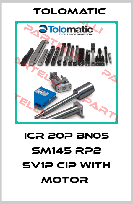 ICR 20P BN05 SM145 RP2 SV1P CIP with motor  Tolomatic