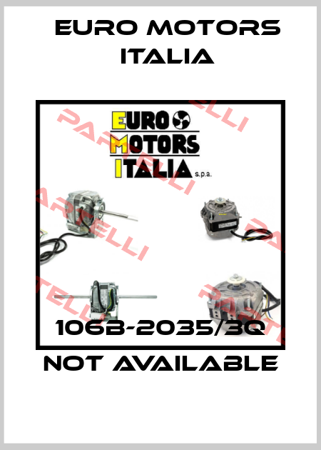 106B-2035/3Q not available Euro Motors Italia