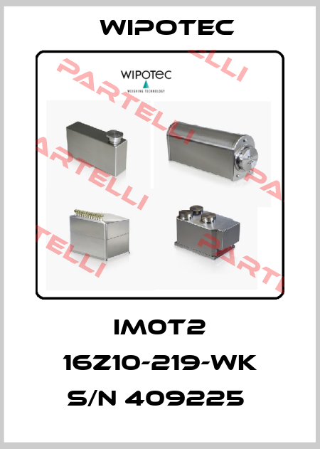 IM0T2 16Z10-219-WK S/N 409225  Wipotec