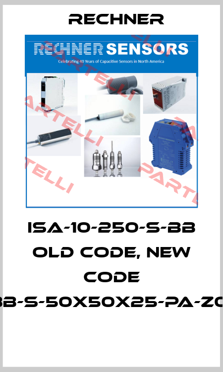 ISA-10-250-S-BB old code, new code ISA-10-BB-S-50x50x25-PA-Z02/Y22-1  Rechner