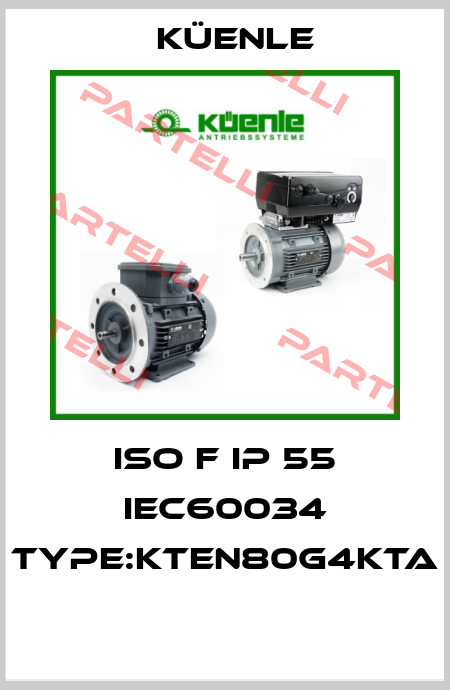 ISO F IP 55 IEC60034 TYPE:KTEN80G4KTA  Küenle