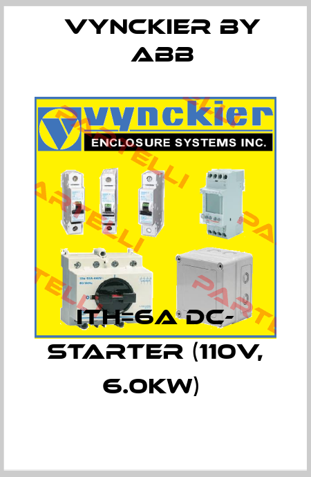 ITH=6A DC- STARTER (110V, 6.0KW)  Vynckier by ABB