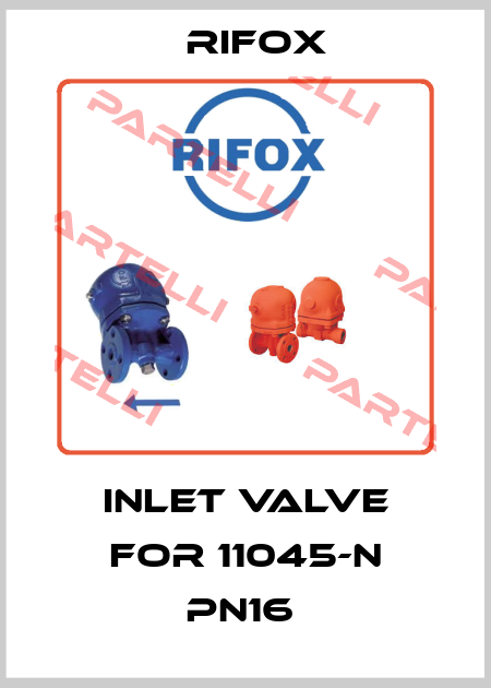 inlet valve for 11045-N PN16  Rifox