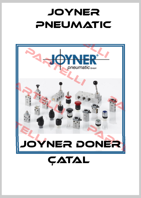 JOYNER DONER ÇATAL  Joyner Pneumatic