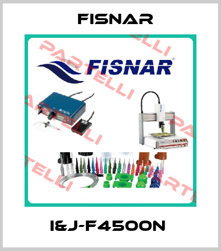 I&J-F4500N  Fisnar