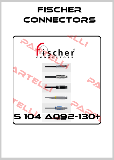 S 104 A092-130+  Fischer Connectors