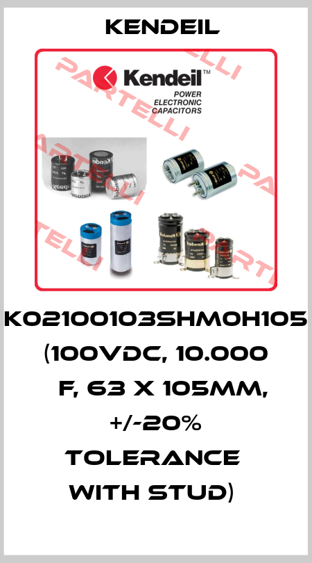 K02100103SHM0H105 (100VDC, 10.000 µF, 63 X 105MM, +/-20% TOLERANCE  WITH STUD)  Kendeil