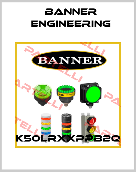 K50LRXXPPB2Q Banner Engineering