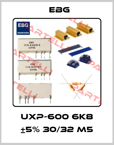 UXP-600 6K8 ±5% 30/32 M5 EBG