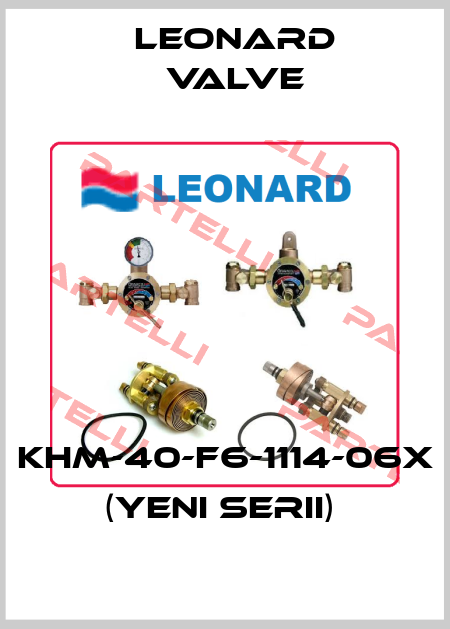 KHM-40-F6-1114-06X  (YENI SERII)  LEONARD VALVE