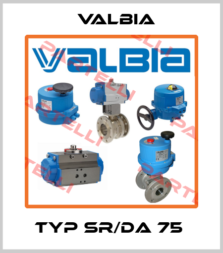 Typ SR/DA 75  Valbia