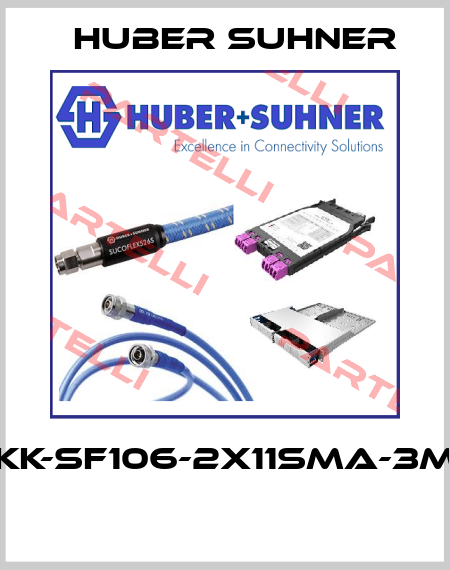 KK-SF106-2X11SMA-3M  Huber Suhner