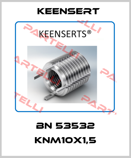BN 53532 KNM10x1,5 Keensert