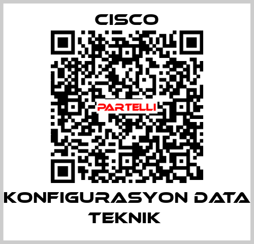 KONFIGURASYON DATA TEKNIK  Cisco