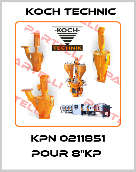 KPN 0211851 POUR 8"KP  Koch Technic