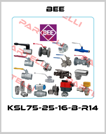 KSL75-25-16-B-R14  BEE