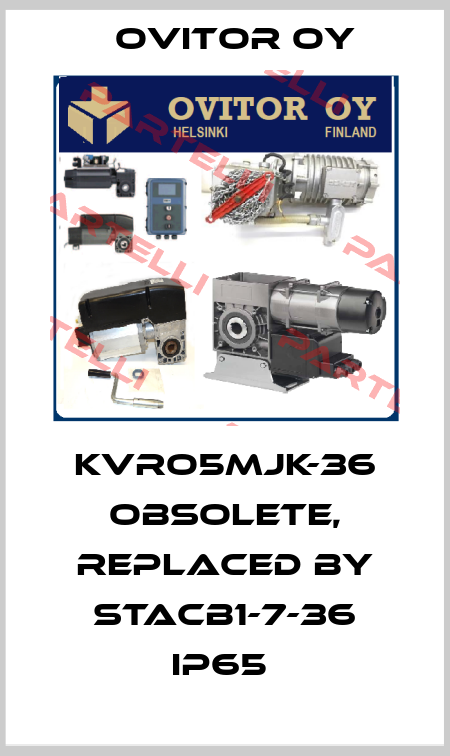KVRO5MJK-36 Obsolete, replaced by STACB1-7-36 IP65  Ovitor Oy