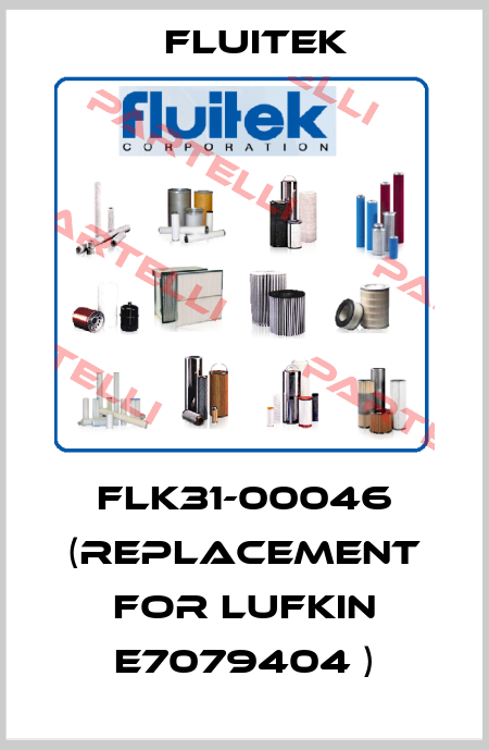 FLK31-00046 (replacement for Lufkin E7079404 ) FLUITEK