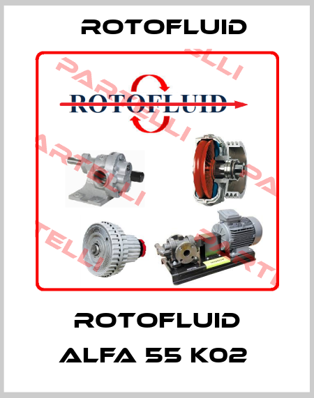 Rotofluid Alfa 55 K02  Rotofluid