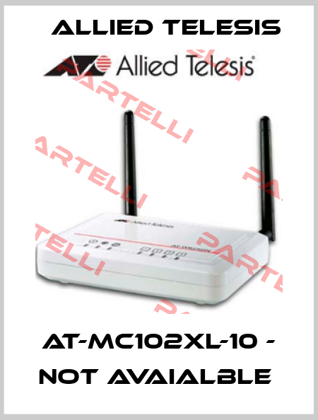 AT-MC102XL-10 - not avaialble  Allied Telesis