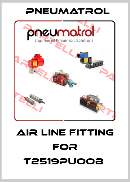 air line fitting for T2519PUooB  Pneumatrol