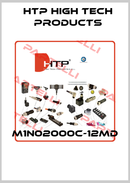 M1N02000C-12MD  HTP High Tech Products