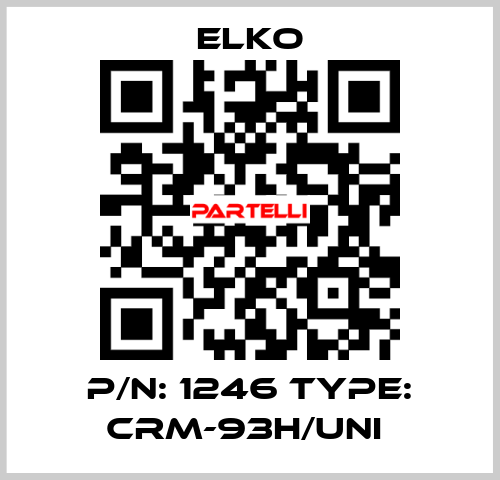 P/N: 1246 Type: CRM-93H/UNI  Elko