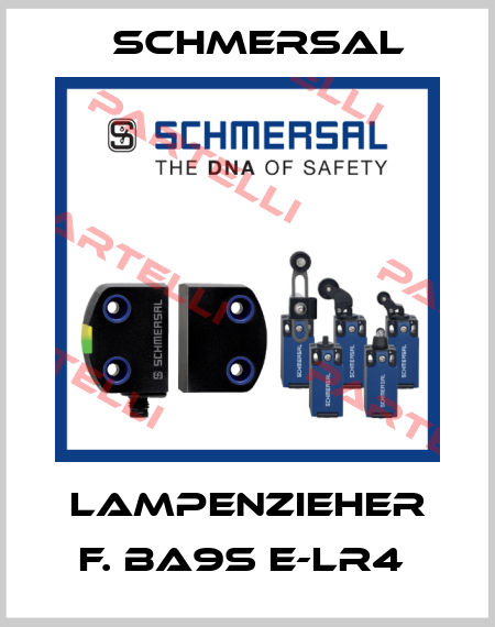 LAMPENZIEHER F. BA9S E-LR4  Schmersal
