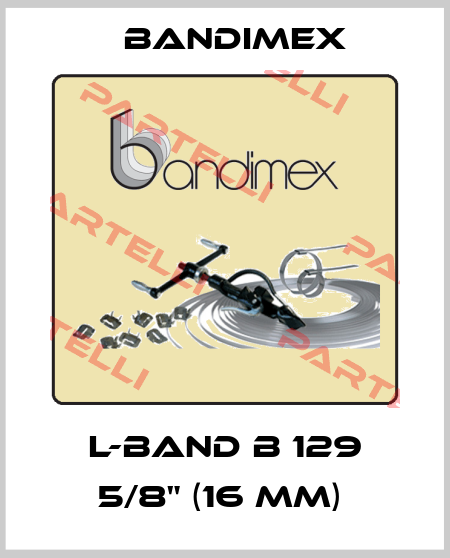 L-BAND B 129 5/8" (16 MM)  Bandimex
