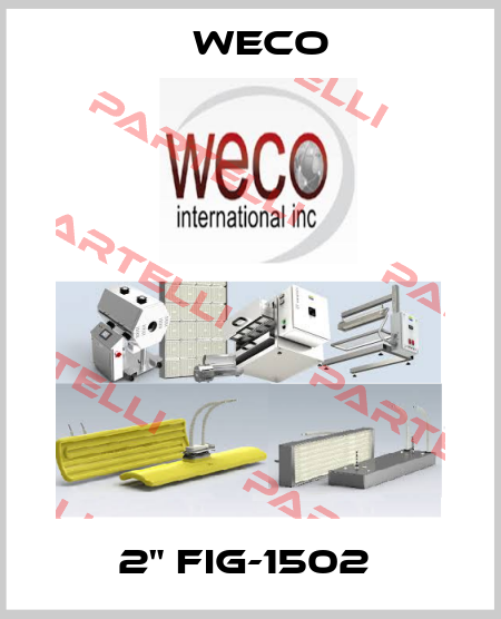 2" FIG-1502  Weco