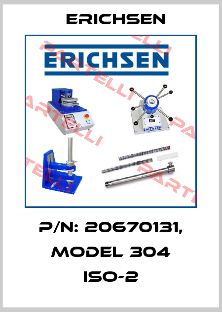 P/N: 20670131, Model 304 ISO-2 Erichsen