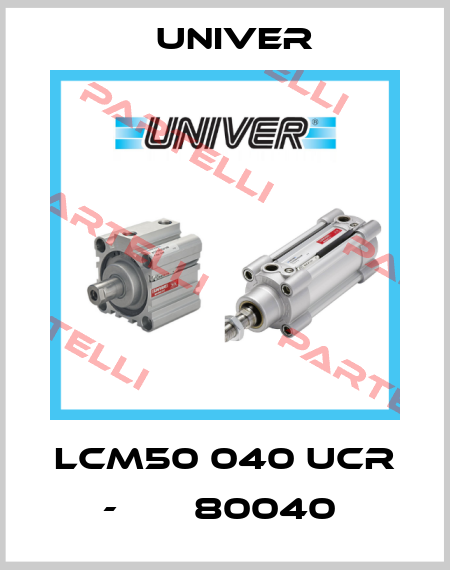 LCM50 040 UCR -       80040  Univer