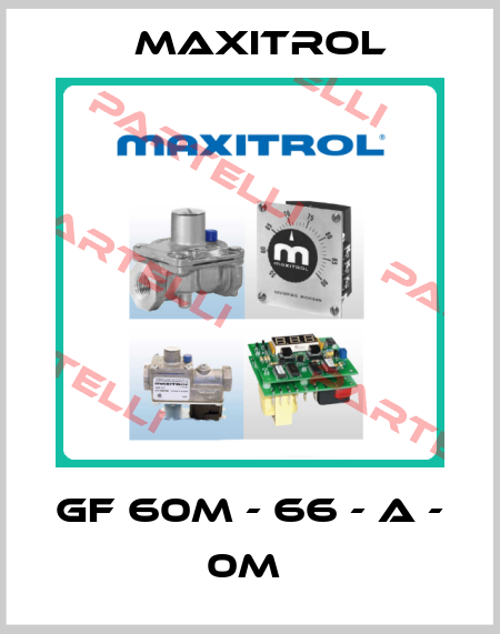 GF 60M - 66 - A - 0M  Maxitrol