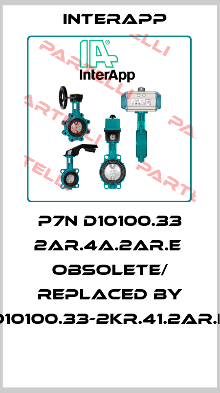 P7N D10100.33 2AR.4A.2AR.E  obsolete/ replaced by D10100.33-2KR.41.2AR.E  InterApp