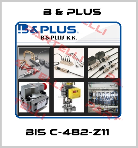 BIS C-482-Z11  B & PLUS