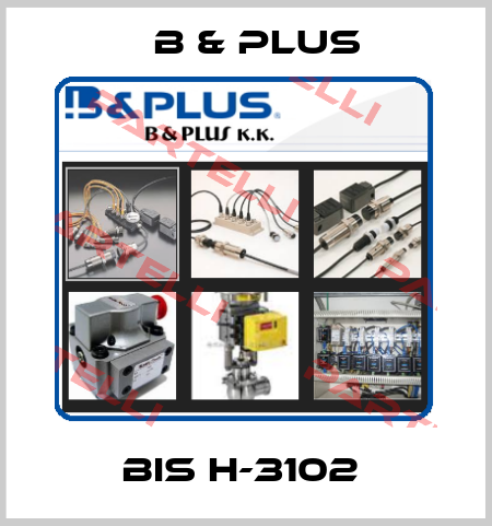 BIS H-3102  B & PLUS