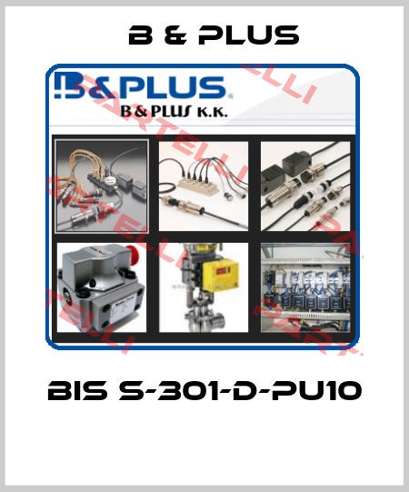 BIS S-301-D-PU10  B & PLUS