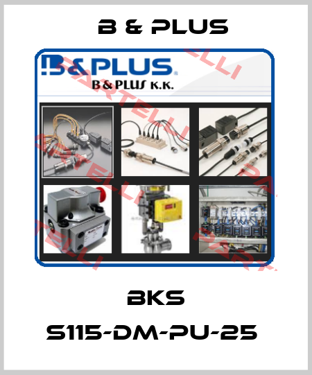 BKS S115-DM-PU-25  B & PLUS