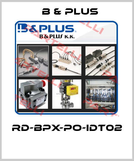 RD-BPX-PO-IDT02  B & PLUS