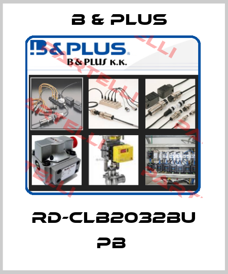 RD-CLB2032BU PB  B & PLUS