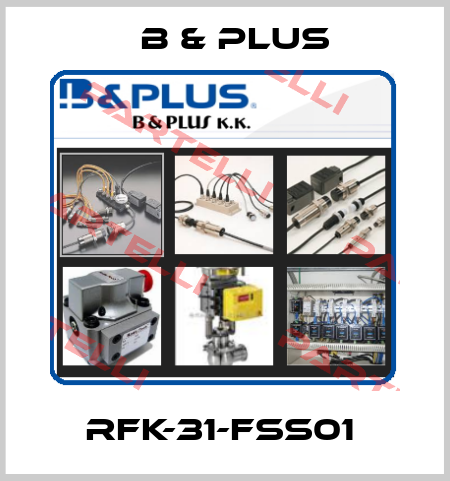 RFK-31-FSS01  B & PLUS