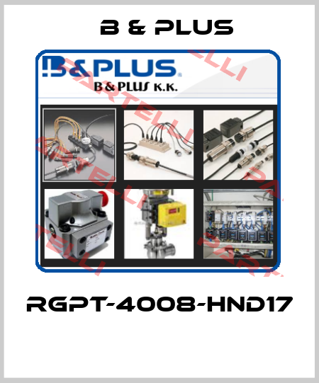 RGPT-4008-HND17  B & PLUS
