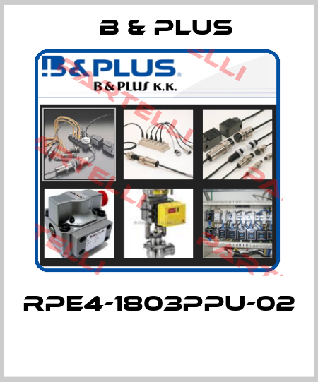 RPE4-1803PPU-02  B & PLUS