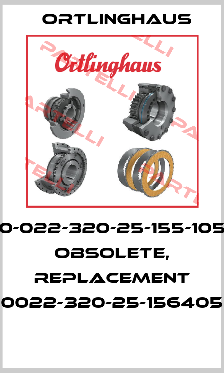 0-022-320-25-155-105 obsolete, replacement 0022-320-25-156405  Ortlinghaus-Werke GmbH
